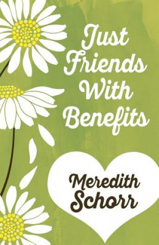 Buch Just Friends with Benefits Meredith Schorr