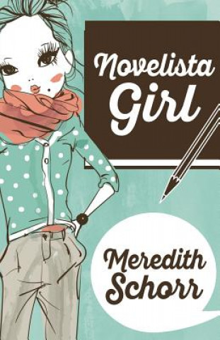 Kniha Novelista Girl Meredith Schorr