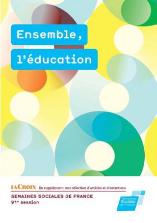 Kniha Ensemble, l'education (SSF) Semaines sociales de France