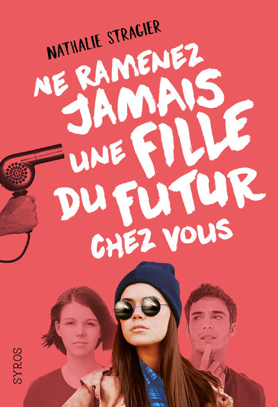 Carte Ne ramenez jamais une fille du futur chez vous Nathalie Stragier