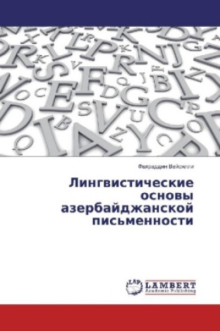 Carte Lingvisticheskie osnovy azerbajdzhanskoj pis'mennosti Fahraddin Vejsyalli
