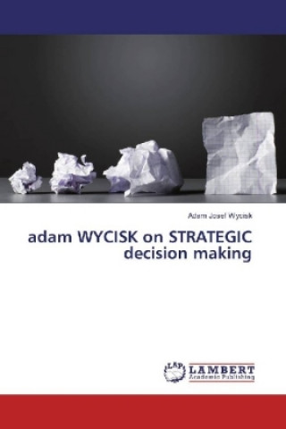 Książka adam WYCISK on STRATEGIC decision making Adam Josef Wycisk