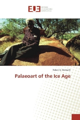 Kniha Palaeoart of the Ice Age Robert G. Bednarik