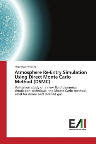 Libro Atmosphere Re-Entry Simulation Using Direct Monte Carlo Method (DSMC) Francesco Pellicani
