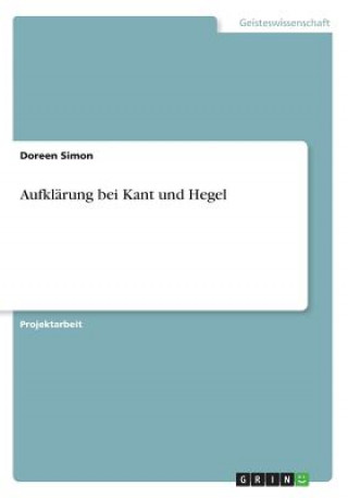 Kniha Aufklarung bei Kant und Hegel Doreen Simon