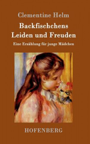 Könyv Backfischchens Leiden und Freuden Clementine Helm