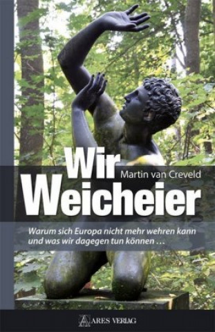 Kniha Wir Weicheier Martin Van Creveld