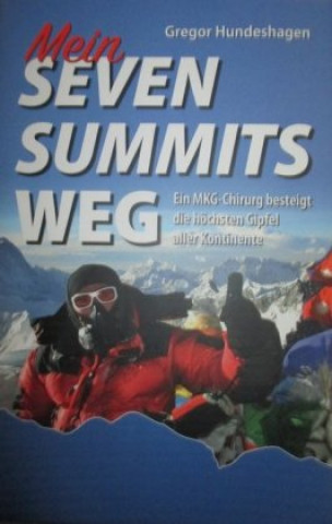 Kniha Mein SEVEN SUMMITS WEG Gregor Hundeshagen