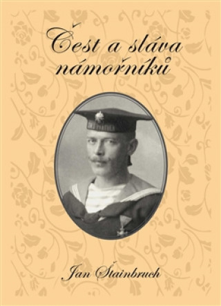 Kniha Čest a sláva námořníků Jan Štainbruch