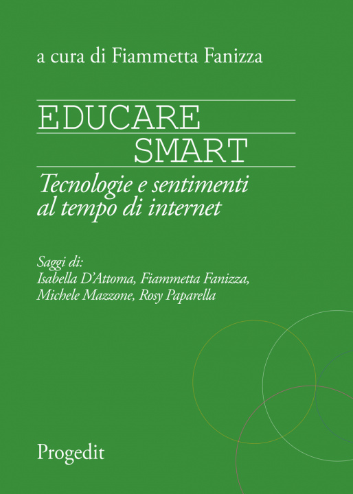 Könyv Educare smart. Tecnologie e sentimenti al tempo di Internet F. Fanizza