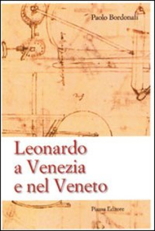 Könyv Leonardo a Venezia e nel Veneto Paolo Bordolani