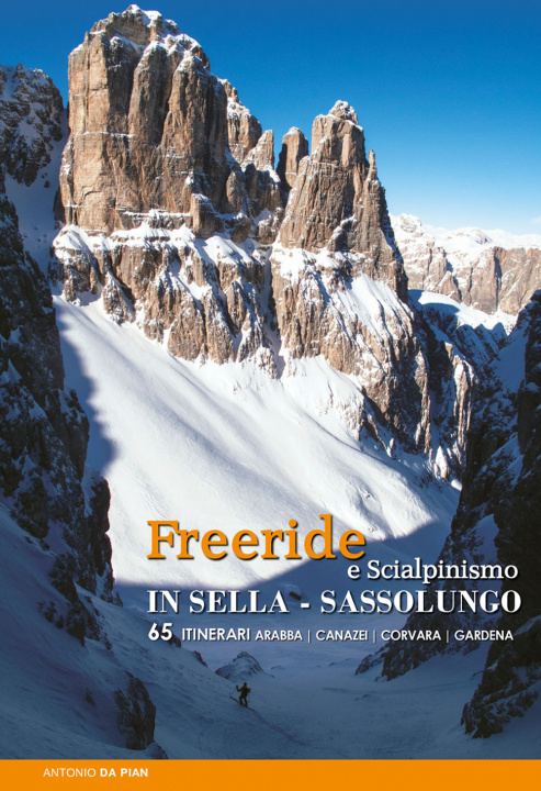 Книга Freeride e scialpinismo in Sella e Sassolungo. 65 itinerari Antonio Da Pian