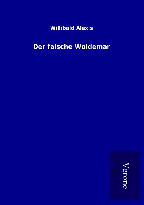 Carte Der falsche Woldemar Willibald Alexis