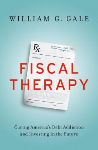 Kniha Fiscal Therapy William G. Gale