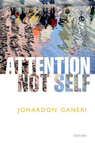 Книга Attention, Not Self Professor Jonardon Ganeri