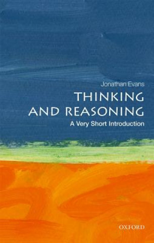 Könyv Thinking and Reasoning: A Very Short Introduction Jonathan Evans