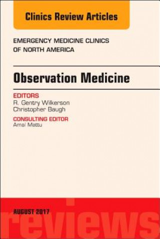 Kniha Observation Medicine, An Issue of Emergency Medicine Clinics of North America Wilkerson