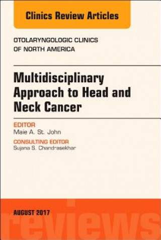 Carte Multidisciplinary Approach to Head and Neck Cancer, An Issue of Otolaryngologic Clinics of North America St. John