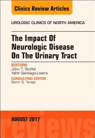 Kniha Impact of Neurologic Disease on the Urinary Tract, An Issue of Urologic Clinics Stoffel