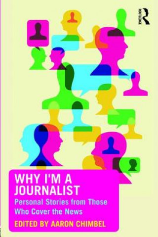 Kniha Why I'm a Journalist Aaron Chimbel