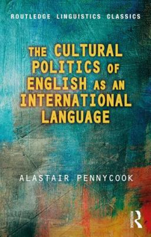 Книга Cultural Politics of English as an International Language Alastair Pennycook