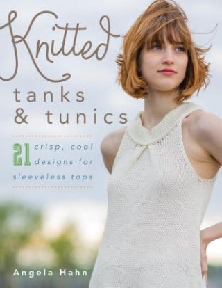 Книга Knitted Tanks & Tunics Angela Hahn