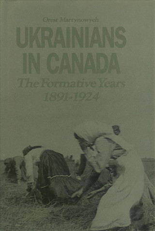 Könyv Ukrainians in Canada Orest T. Martynowych