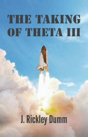 Книга Taking of Theta III J. RICKLEY DUMM