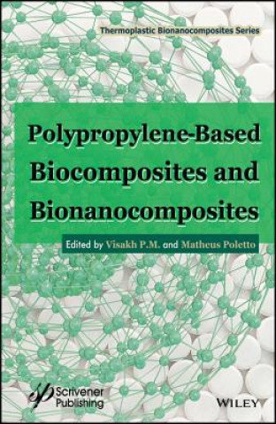 Könyv Polypropylene-Based Biocomposites and Bionanocomposites VISAKH P. M.