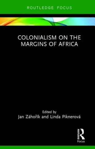 Kniha Colonialism on the Margins of Africa Linda Piknerova