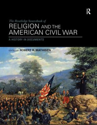 Kniha Routledge Sourcebook of Religion and the American Civil War 