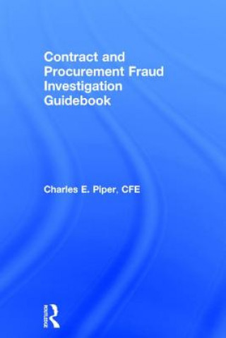 Книга Contract and Procurement Fraud Investigation Guidebook PIPER