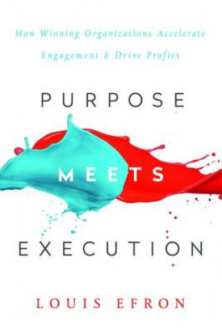 Knjiga Purpose Meets Execution Louis Efron