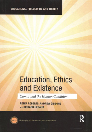 Kniha Education, Ethics and Existence Peter Roberts