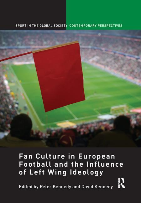 Könyv Fan Culture in European Football and the Influence of Left Wing Ideology 