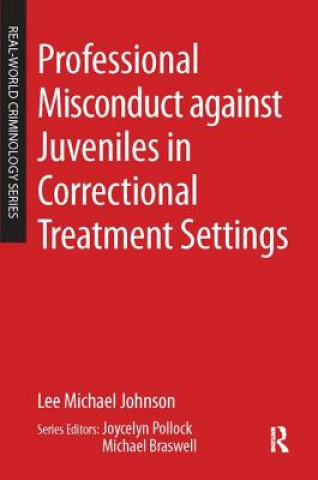 Carte Professional Misconduct against Juveniles in Correctional Treatment Settings Lee Michael Johnson