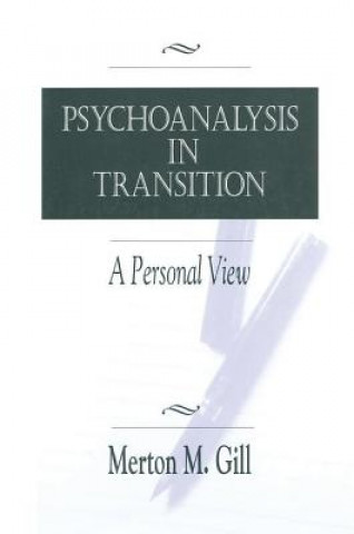 Книга Psychoanalysis in Transition Merton M. Gill