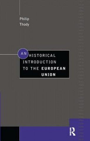 Carte Historical Introduction to the European Union Philip Thody