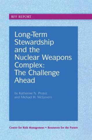 Książka Long-Term Stewardship and the Nuclear Weapons Complex Katherine N. Probst