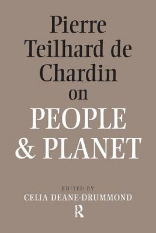 Könyv Pierre Teilhard De Chardin on People and Planet Celia Deane-Drummond