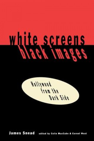 Kniha White Screens/Black Images James Snead