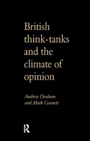 Książka British Think-Tanks And The Climate Of Opinion Andrew Denham