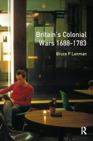 Kniha Britain's Colonial Wars, 1688-1783 Bruce Lenman