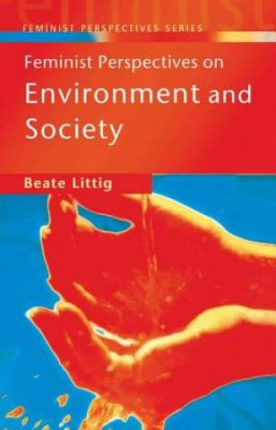 Livre Feminist Perspectives on Environment and Society Beate Littig