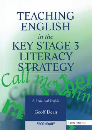 Kniha Teaching English in the Key Stage 3 Literacy Strategy Geoff Dean
