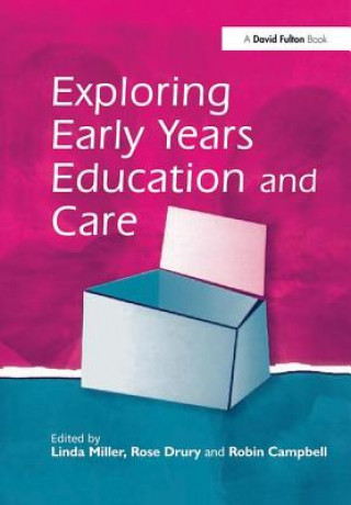 Kniha Exploring Early Years Education and Care Linda Miller