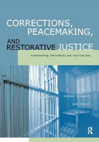 Knjiga Corrections, Peacemaking and Restorative Justice Michael Braswell