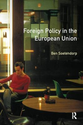 Livre Foreign Policy in the European Union Ben Soetendorp