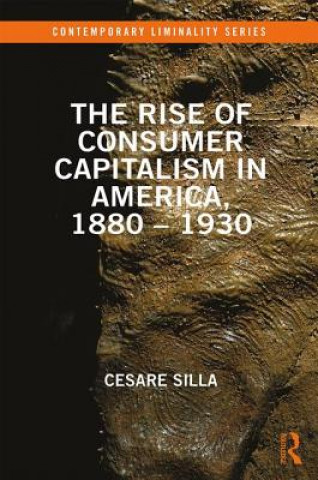 Kniha Rise of Consumer Capitalism in America, 1880 - 1930 SILLA