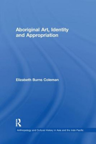 Livre Aboriginal Art, Identity and Appropriation Elizabeth Burns Coleman